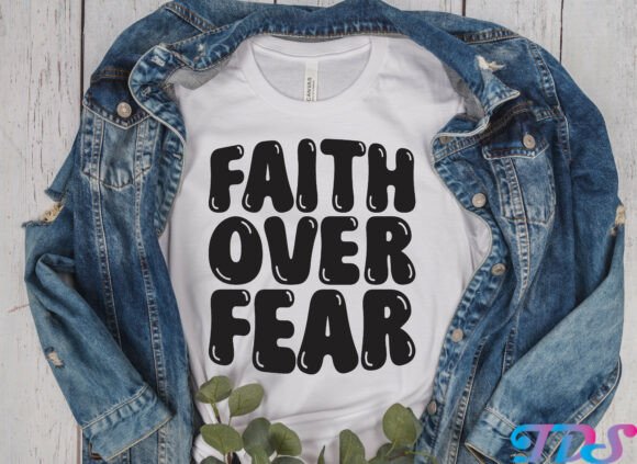 Faith over Fear Christian T-Shirt Designs