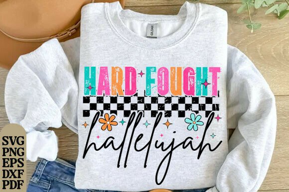 Hard Fought Hallelujah PNG: Christian T-Shirt Designs