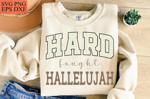 Hard Fought Hallelujah Shirt, Jesus SVG T-Shirt Designs