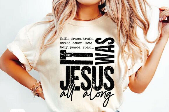 It Was Jesus All Along PNG, Bible Spirit T-Shirt Designs