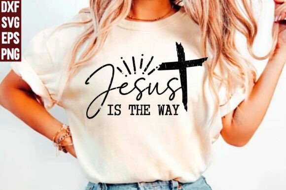 Jesus is the Way Svg Png, Christian, T-Shirt Designs