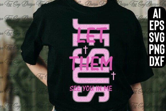 Let Them SVG: Christian T-Shirt Designs