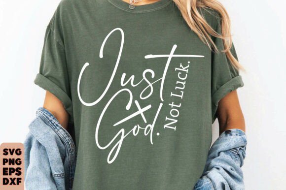 Not Luck Just God SVG: T-Shirt Designs for Editorial Use