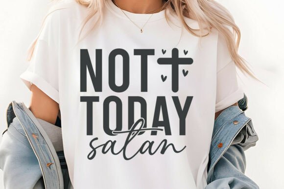 NOT TODAY SATAN SVG — Christian T-Shirt Designs
