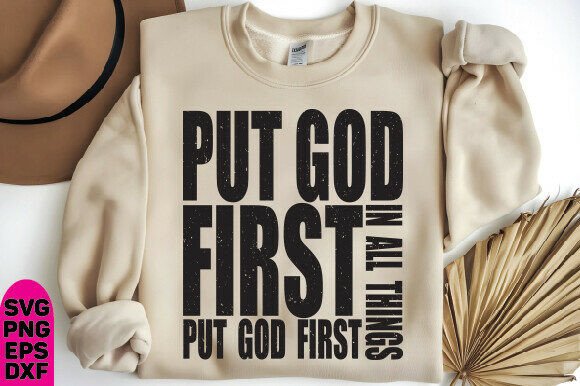 Put God First PNG: Christian T-Shirt Designs